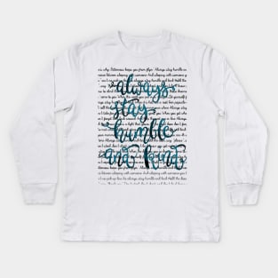 always stay humble and kind Kids Long Sleeve T-Shirt